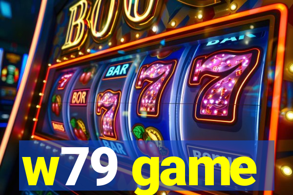 w79 game